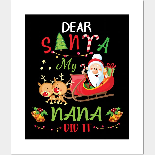 Dear Santa My Nana Did It Merry Christmas Xmas Noel Day Wall Art by bakhanh123